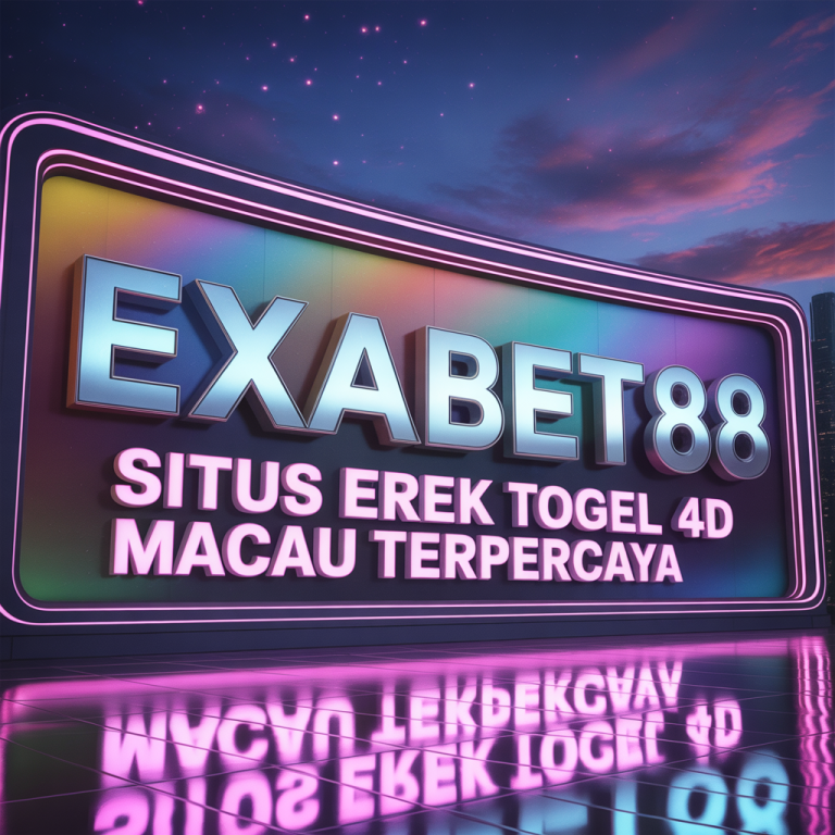 EXABET88 Situs Erek Erek Togel 4D Macau